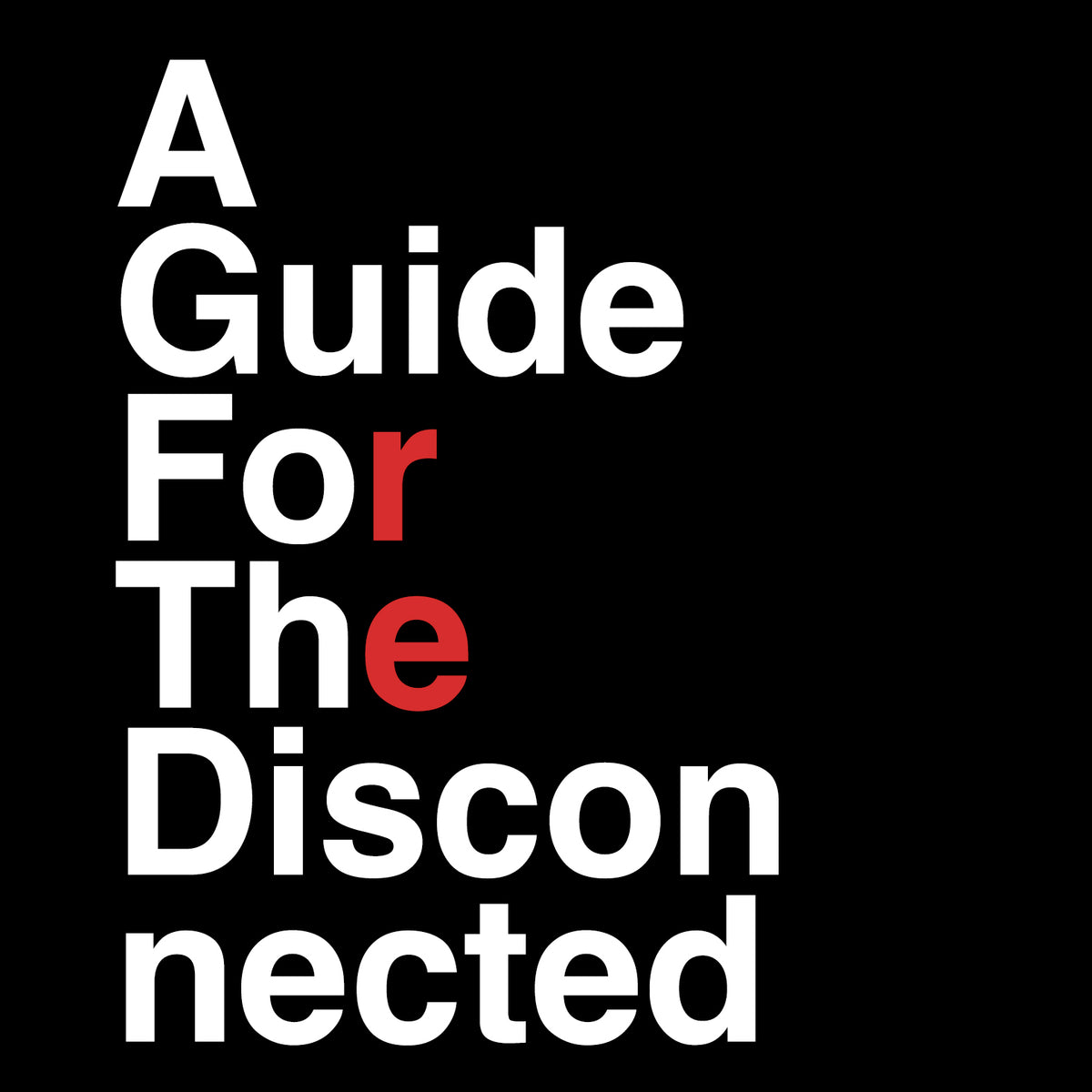 RE: A Guide For The Disconnected - E-Book